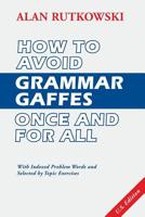 How to Avoid Grammar Gaffes Once and for All: U.S. Edition 0988083221 Book Cover