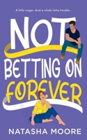 Not Betting on Forever B0B86N3SXW Book Cover