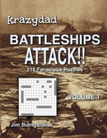 Krazydad Battleships Attack!! Volume 1: 216 Ferocious Puzzles 1946855197 Book Cover