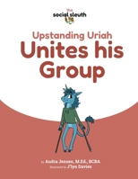 Upstanding Uriah Unites his Group B0BSJGXJY4 Book Cover