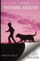 If I Were Young Again: Hints from my sixty years for those that have sixty years ahead of them 1621715418 Book Cover