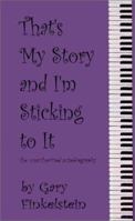 That's My Story and I'm Sticking to It 0759643423 Book Cover