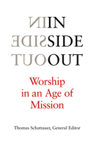 Inside Out: Worship in an Age of Mission 0800631560 Book Cover