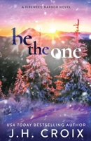 Be the One: A Fireweed Harbor Novel B0DSYCXWCZ Book Cover