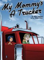 My Mommy's a Trucker 0997212985 Book Cover