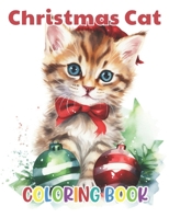 Christmas Cat Coloring Book: High Quality +100 Beautiful Designs for All Ages B0CS6F821G Book Cover