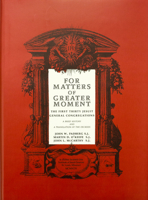 For Matters of Greater Moment: The First Thirty Jesuit General Congregations (Series I--Jesuit Primary Sources, in English Translations, No. 12) 1880810069 Book Cover