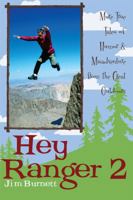 Hey Ranger 2: More True Tales of Humor and Misadventure from the Great Outdoors 1589793293 Book Cover