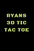 Ryans 3D Tic Tac Toe: 40 Game Pages with Compact size (6" x 9") 3D Tic Tac Toe, Fun Game, Daily Mind Expaniding, Great For Travel, Family Fun 169886471X Book Cover