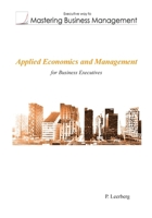 Applied Economics and Management for Business Executives (Mastering Business Management) 829961998X Book Cover
