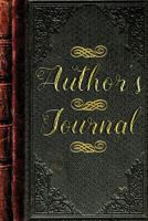 Author's Journal: The Ultimate Writer's Notebook 1543091806 Book Cover