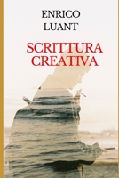 SCRITTURA CREATIVA (Italian Edition) B0CNW7GQHM Book Cover