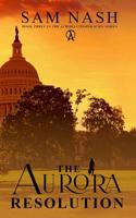 The Aurora Resolution: An Immersive Experience Filled with Action and Intrigue. 1999996089 Book Cover