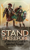 Stand Therefore: A Practical Guide to Spiritual Warfare B0C49VY5TS Book Cover
