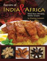 Flavors of India & Africa: More than 100 tasty family recipes 1499132700 Book Cover