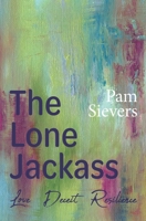 The Lone Jackass: Love, Deceit, Resilience B0C5PRGNCV Book Cover