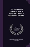 The Invasion of France in 1814. 1508900868 Book Cover