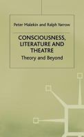 Consciousness, Literature and Theatre (Studies in Literature and Religion) 0333539605 Book Cover