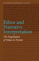 Ethos and Narrative Interpretation: The Negotiation of Values in Fiction 0803248369 Book Cover