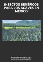 INSECTOS BENÉFICOS PARA LOS AGAVES EN MÉXICO B08RH39JL6 Book Cover