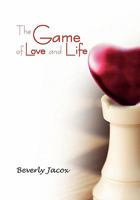 The Game of Love and Life 1441559140 Book Cover