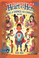 The Heart of a Hero: Stories of Kindness and Compassion B0DXVVKS78 Book Cover