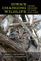 Iowa's Changing Wildlife: Three Decades of Gain and Loss 1609389255 Book Cover