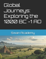 Global Journeys: Exploring the 1000 BC -1 AD B0DYZ1Y6YF Book Cover