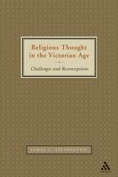 Religious Thought in the Victorian Age: Challenges And Reconceptions 0567026469 Book Cover