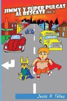 Jimmy y Super Pulgas Al Rescate 1517332435 Book Cover
