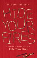 Hide Your Fires: UTS Writers Anthology 2012 1921134216 Book Cover