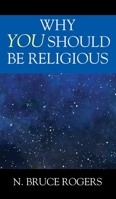 Why You Should Be Religious 1977279600 Book Cover