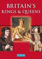 Britain's Kings and Queens/1731983 0853724504 Book Cover