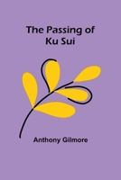 The Passing of Ku Sui 935738586X Book Cover