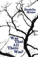 Was That All There Was? 1434347966 Book Cover