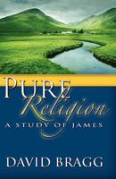 Pure Religion: A Study of James 0892255595 Book Cover