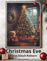 Christmas Eve Cross Stitch Pattern: A Festive Full Coverage Large Print Cross Stitch Design B0FBH15TC9 Book Cover