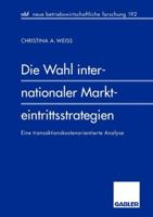 Die Wahl Internationaler Markteintrittsstrategien: Eine Transaktionskostenorientierte Analyse 3409132910 Book Cover