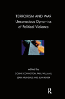 Terrorism and War: Unconscious Dynamics of Political Violence 185575942X Book Cover