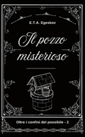 Il pozzo misterioso (Oltre i confini del possibile) (Italian Edition) B0F9XZDK2G Book Cover
