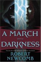 A March into Darkness: Volume II of The Destinies of Blood and Stone (Newcomb, Robert, Destinies of Blood and Stone, V. 2.) 0345477103 Book Cover