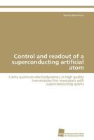 Control and readout of a superconducting artificial atom 3838111796 Book Cover