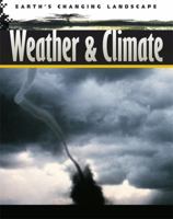 Weather and Climate (Earth's Changing Landscape) 1852104732 Book Cover