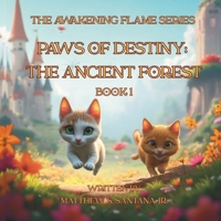 Paws of Destiny: The Ancient Forest (The Awakening Flame Series) B0G6Z1HTLK Book Cover