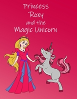 Princess Roxy and the Magic Unicorn: Colourful Storybook for 3-6 Year Olds (UK English) 1671978838 Book Cover