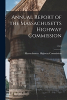 Annual report of the Massachusetts Highway Commission Volume 1919 1172074372 Book Cover