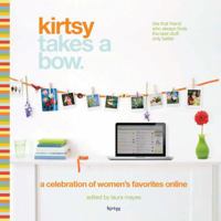 Kirsty Takes a Bow: A Celebration of Women's Online Favorites 1933979054 Book Cover