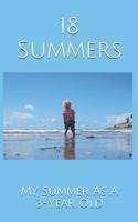 18 Summers: My Summer As A 3-Year Old 1076967396 Book Cover