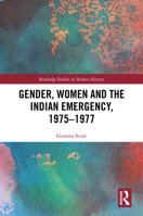 Gender, Women and the Indian Emergency, 1975-1977 (Routledge Studies in Modern History) 1032641630 Book Cover