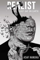 The Realist: The Last Day on Earth 1684158370 Book Cover